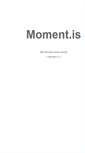 Mobile Screenshot of moment.is